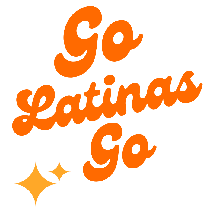 GO LATINAS GO